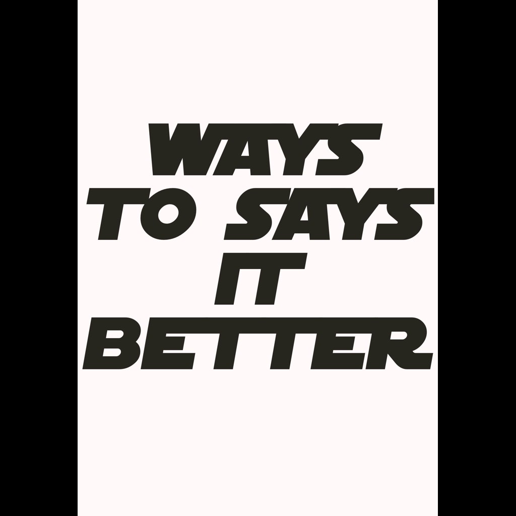 Ways to say it better 