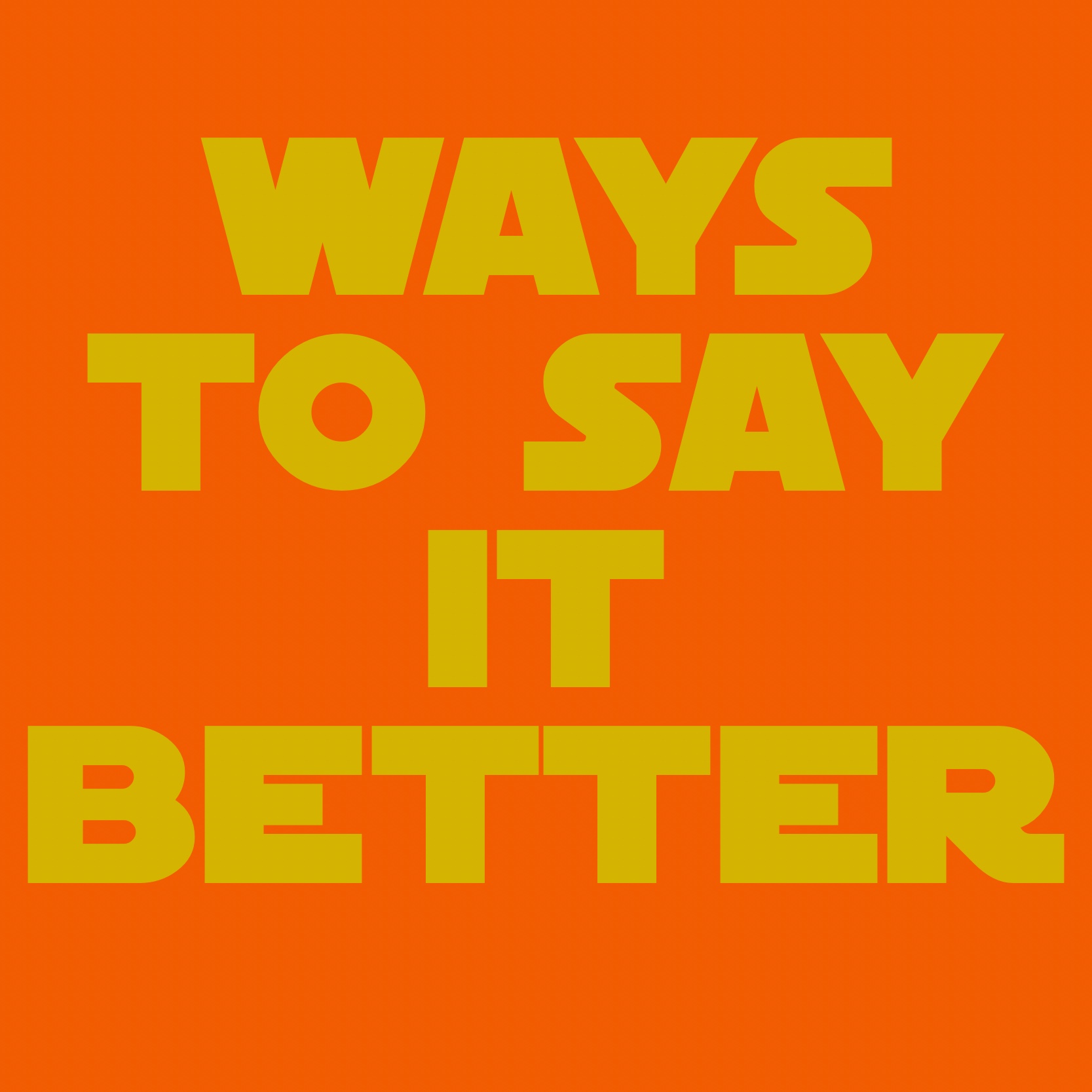 Ways to say it better 